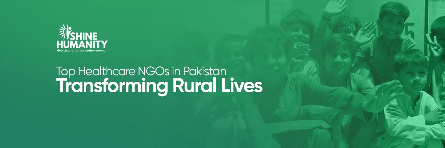 Top Healthcare NGOs in Pakistan Transforming Rural Lives.webp